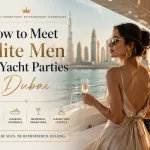 how to meet elite men yacht parties dubai
